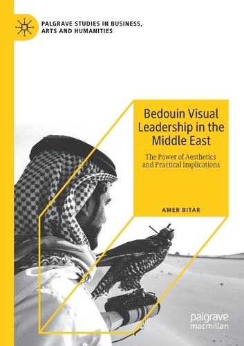 Bedouin Visual Leadership in the Middle East: The Power of Aesthetics and Practical Implications. 2020 ed.
