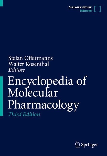 Encyclopedia of Molecular Pharmacology. Third Edition 2021