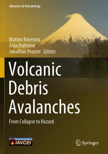 Volcanic Debris Avalanches: From Collapse to Hazard. 2021 ed.