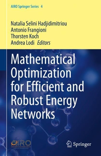 Mathematical Optimization for Efficient and Robust Energy Networks. 2021 ed.