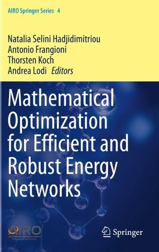 Mathematical Optimization for Efficient and Robust Energy Networks. 2021 ed.