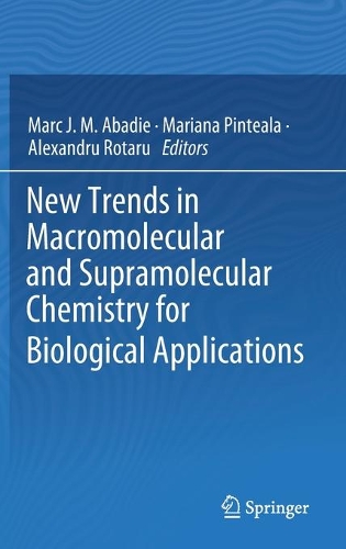 New Trends in Macromolecular and Supramolecular Chemistry for Biological Applications. 2021 ed.