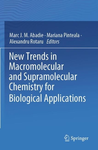 New Trends in Macromolecular and Supramolecular Chemistry for Biological Applications. 2021 ed.