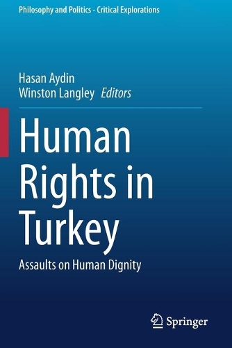 Human Rights in Turkey: Assaults on Human Dignity. 2021 ed.