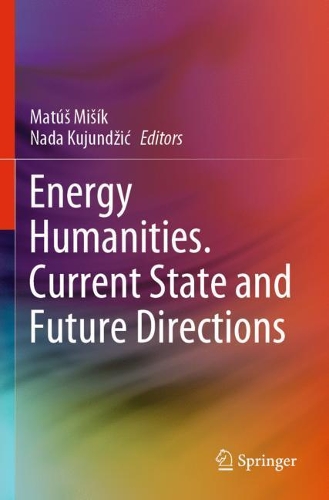 Energy Humanities. Current State and Future Directions. 2021 ed.