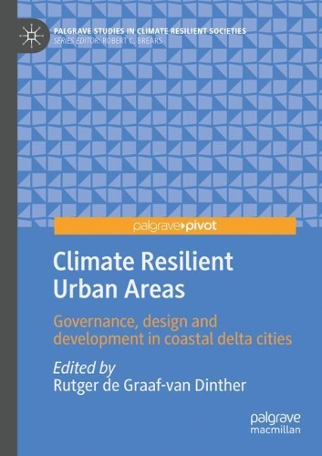 Climate Resilient Urban Areas: Governance, design and development in coastal delta cities. 2021 ed.