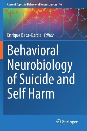 Behavioral Neurobiology of Suicide and Self Harm. 1st ed. 2020