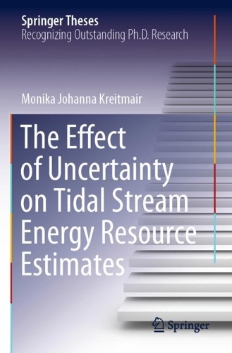 The Effect of Uncertainty on Tidal Stream Energy Resource Estimates. 2021 ed.
