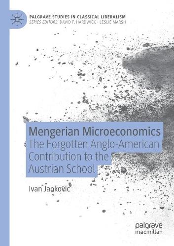 Mengerian Microeconomics: The Forgotten Anglo-American Contribution to the Austrian School. 2020 ed.