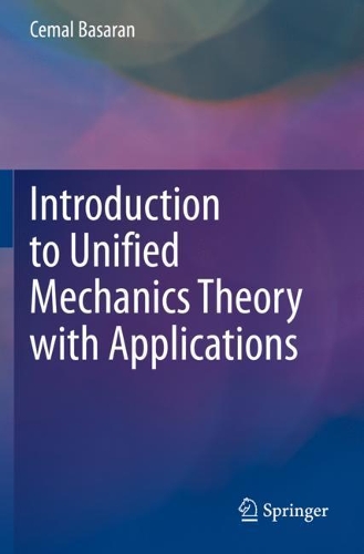 Introduction to Unified Mechanics Theory with Applications. 2021 ed.