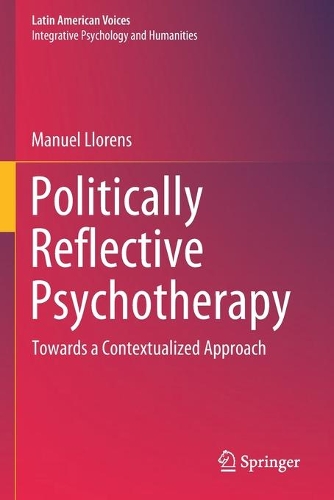 Politically Reflective Psychotherapy: Towards a Contextualized Approach. 2020 ed.