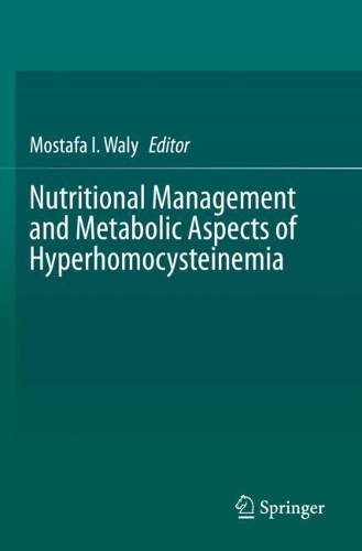 Nutritional Management and Metabolic Aspects of Hyperhomocysteinemia. 2021 ed.