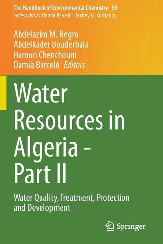 Water Resources in Algeria - Part II: Water Quality, Treatment, Protection and Development. 2020 ed.