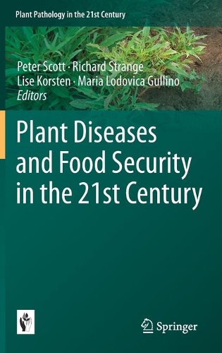 Plant Diseases and Food Security in the 21st Century. 2021 ed.