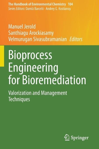 Bioprocess Engineering for Bioremediation: Valorization and Management Techniques. 2020 ed.