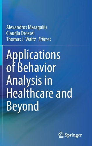 Applications of Behavior Analysis in Healthcare and Beyond.