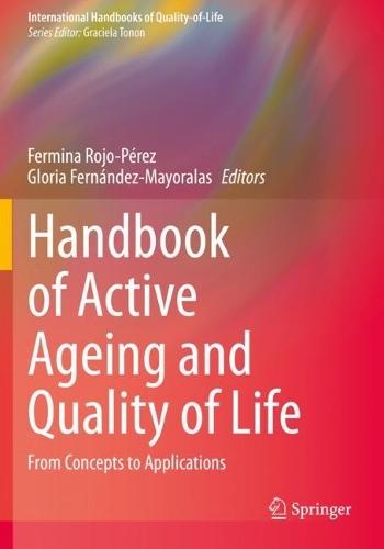 Handbook of Active Ageing and Quality of Life: From Concepts to Applications. 2021 ed.