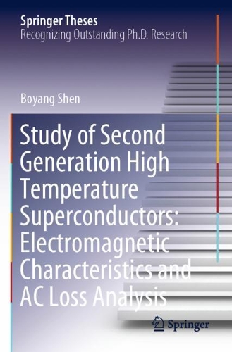 Study of Second Generation High Temperature Superconductors: Electromagnetic Characteristics and AC Loss Analysis. 2020 ed.