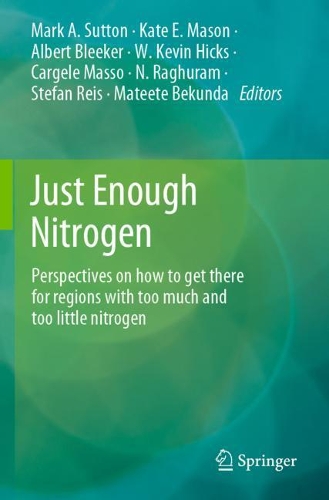 Just Enough Nitrogen: Perspectives on how to get there for regions with too much and too little nitrogen. 2020 ed.