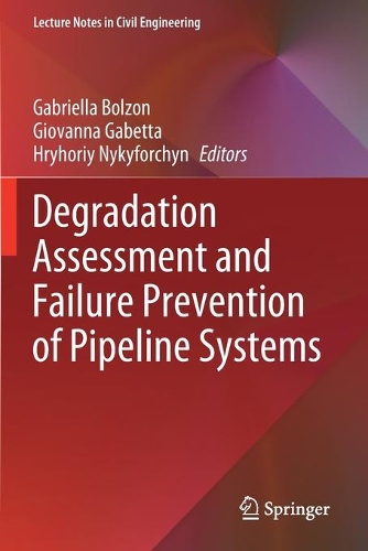 Degradation Assessment and Failure Prevention of Pipeline Systems. 2021 ed.