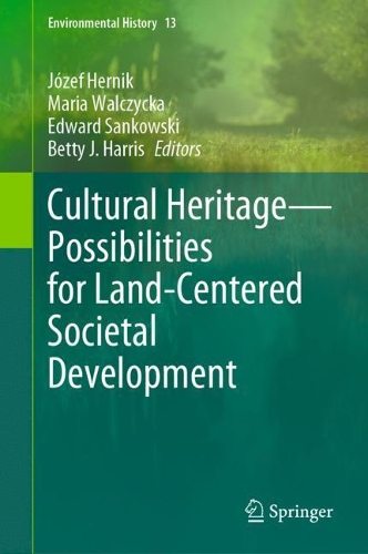 Cultural Heritage-Possibilities for Land-Centered Societal Development. 2021 ed.