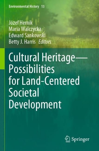Cultural Heritage-Possibilities for Land-Centered Societal Development. 2022 ed.