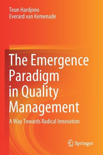 The Emergence Paradigm in Quality Management: A Way Towards Radical Innovation. 2021 ed.