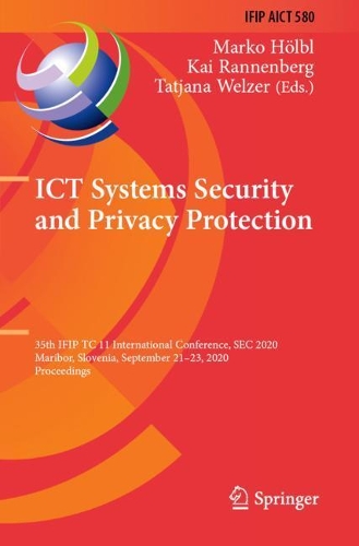 ICT Systems Security and Privacy Protection: 35th IFIP TC 11 International Conference, SEC 2020, Maribor, Slovenia, September 21-23, 2020, Proceedings. 2020 ed.