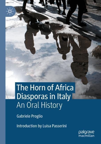 The Horn of Africa Diasporas in Italy: An Oral History. 2020 ed.