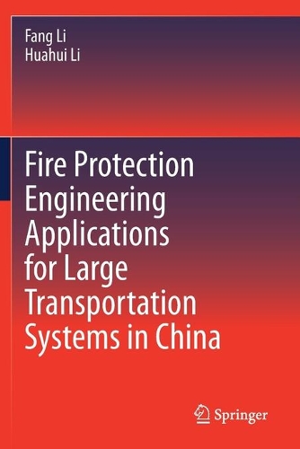 Fire Protection Engineering Applications for Large Transportation Systems in China. 2021 ed.