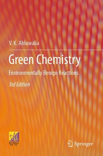 Green Chemistry: Environmentally Benign Reactions. Third Edition 2021