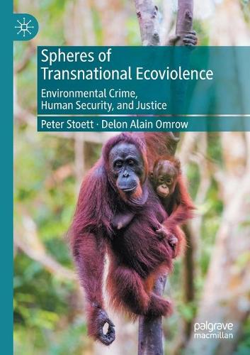 Spheres of Transnational Ecoviolence: Environmental Crime, Human Security, and Justice. 2021 ed.