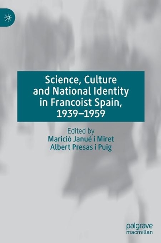 Science, Culture and National Identity in Francoist Spain, 1939-1959.