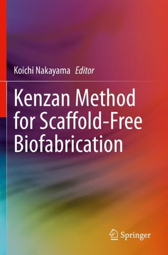 Kenzan Method for Scaffold-Free Biofabrication. 2021 ed.
