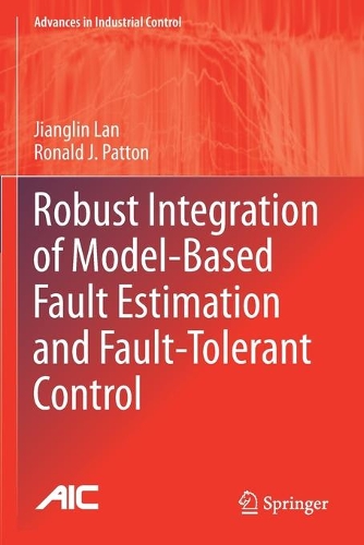 Robust Integration of Model-Based Fault Estimation and Fault-Tolerant Control. 2021 ed.