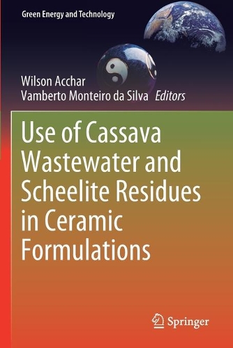 Use of Cassava Wastewater and Scheelite Residues in Ceramic Formulations. 2021 ed.