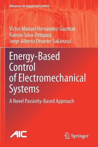 Energy-Based Control of Electromechanical Systems: A Novel Passivity-Based Approach. 2021 ed.