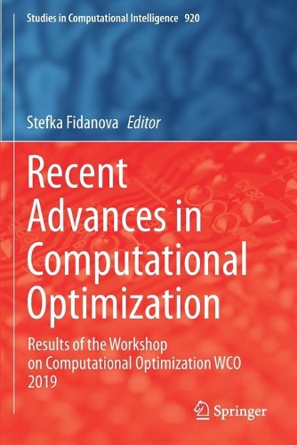 Recent Advances in Computational Optimization: Results of the Workshop on Computational Optimization WCO 2019. 2021 ed.