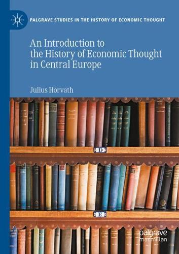 An Introduction to the History of Economic Thought in Central Europe. 2020 ed.