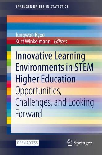 Innovative Learning Environments in STEM Higher Education: Opportunities, Challenges, and Looking Forward. 1st ed. 2021