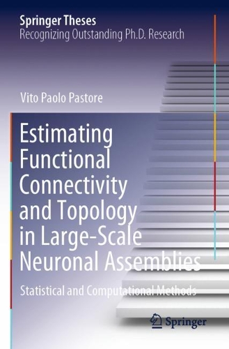 Estimating Functional Connectivity and Topology in Large-Scale Neuronal Assemblies: Statistical and Computational Methods. 2021 ed.