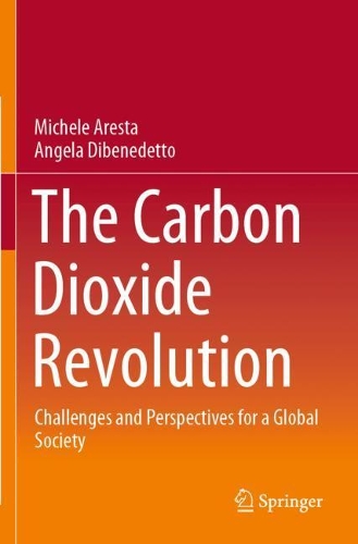 The Carbon Dioxide Revolution: Challenges and Perspectives for a Global Society. 2021 ed.