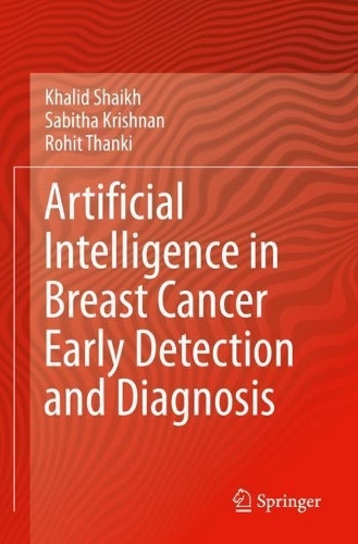 Artificial Intelligence in Breast Cancer Early Detection and Diagnosis. 2021 ed.