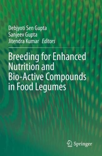 Breeding for Enhanced Nutrition and Bio-Active Compounds in Food Legumes. 2021 ed.