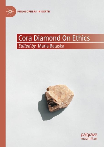 Cora Diamond on Ethics. 2021 ed.