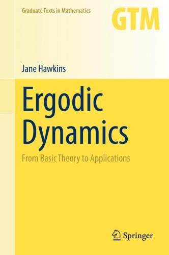 Ergodic Dynamics: From Basic Theory to Applications. 2021 ed.