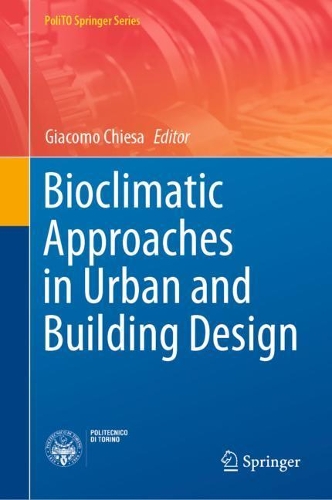 Bioclimatic Approaches in Urban and Building Design. 1st ed. 2021