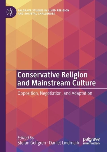 Conservative Religion and Mainstream Culture: Opposition, Negotiation, and Adaptation. 2021 ed.