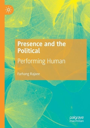 Presence and the Political: Performing Human. 2021 ed.