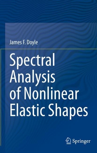 Spectral Analysis of Nonlinear Elastic Shapes. 2020 ed.
